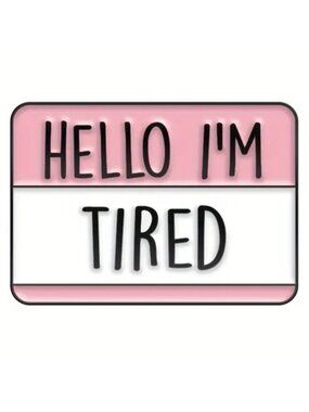 Enamel Pin Hello I'm Tired Brooch Funny Bag Charm Backpack Whimsical Trendy Cute